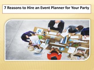 7 Reasons to Hire an Event Planner for Your Party.pdf
